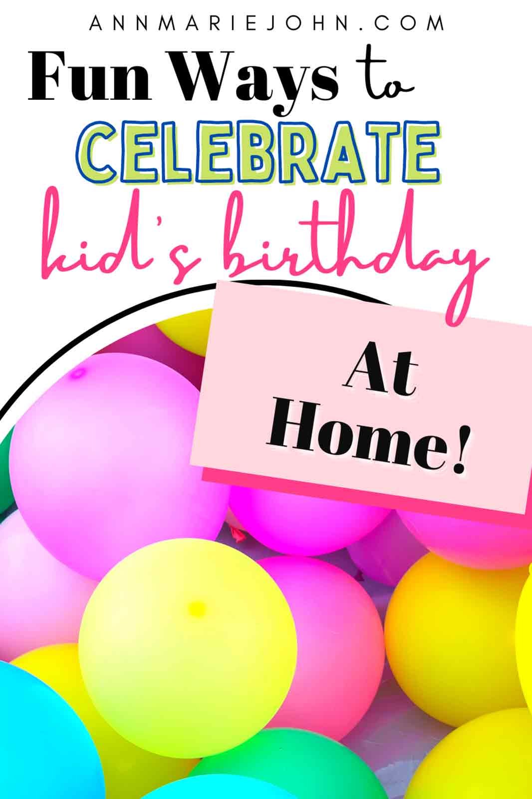 Fun Ways to Celebrate Your Kids Birthdays at Home