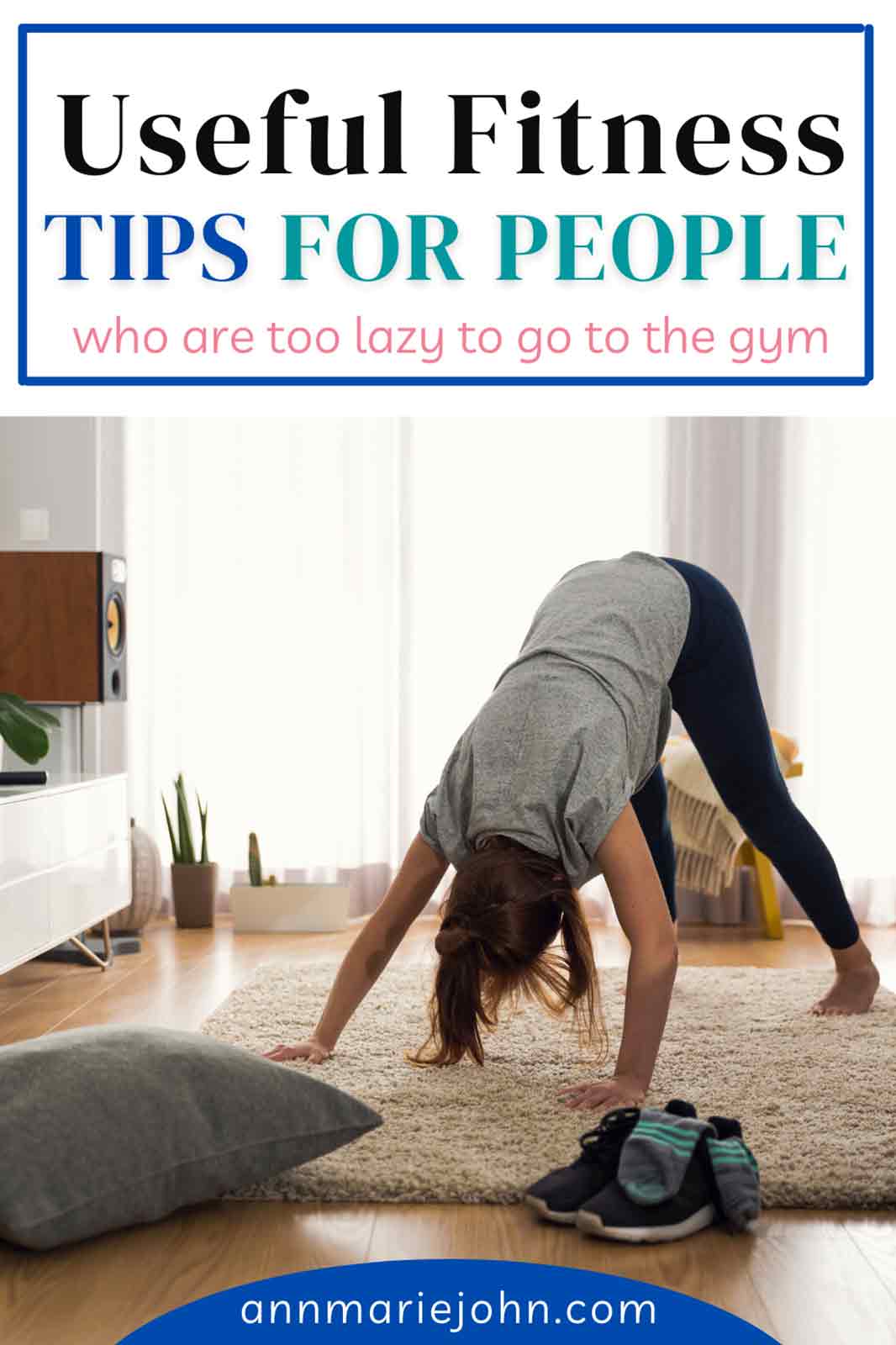 Useful Fitness Tips For People Who Are Too Lazy To Hit The Gym