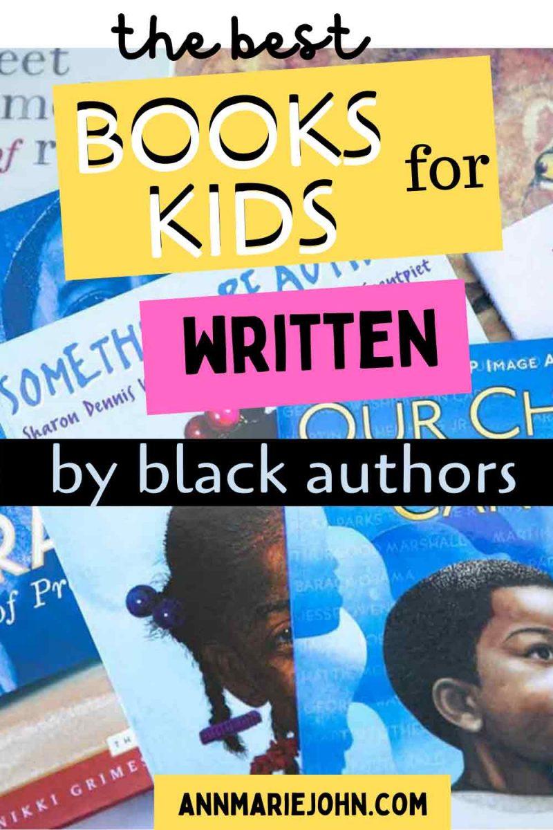 The Best Books for Kids Written by Black Authors - AnnMarie John