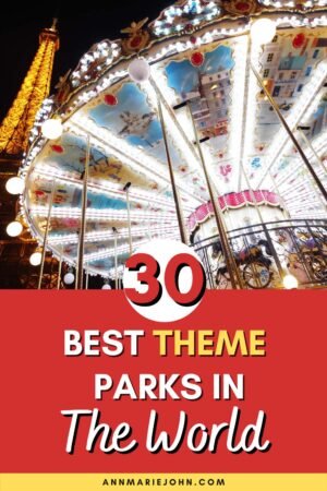 The 30 Best Theme Parks in the World - AnnMarie John