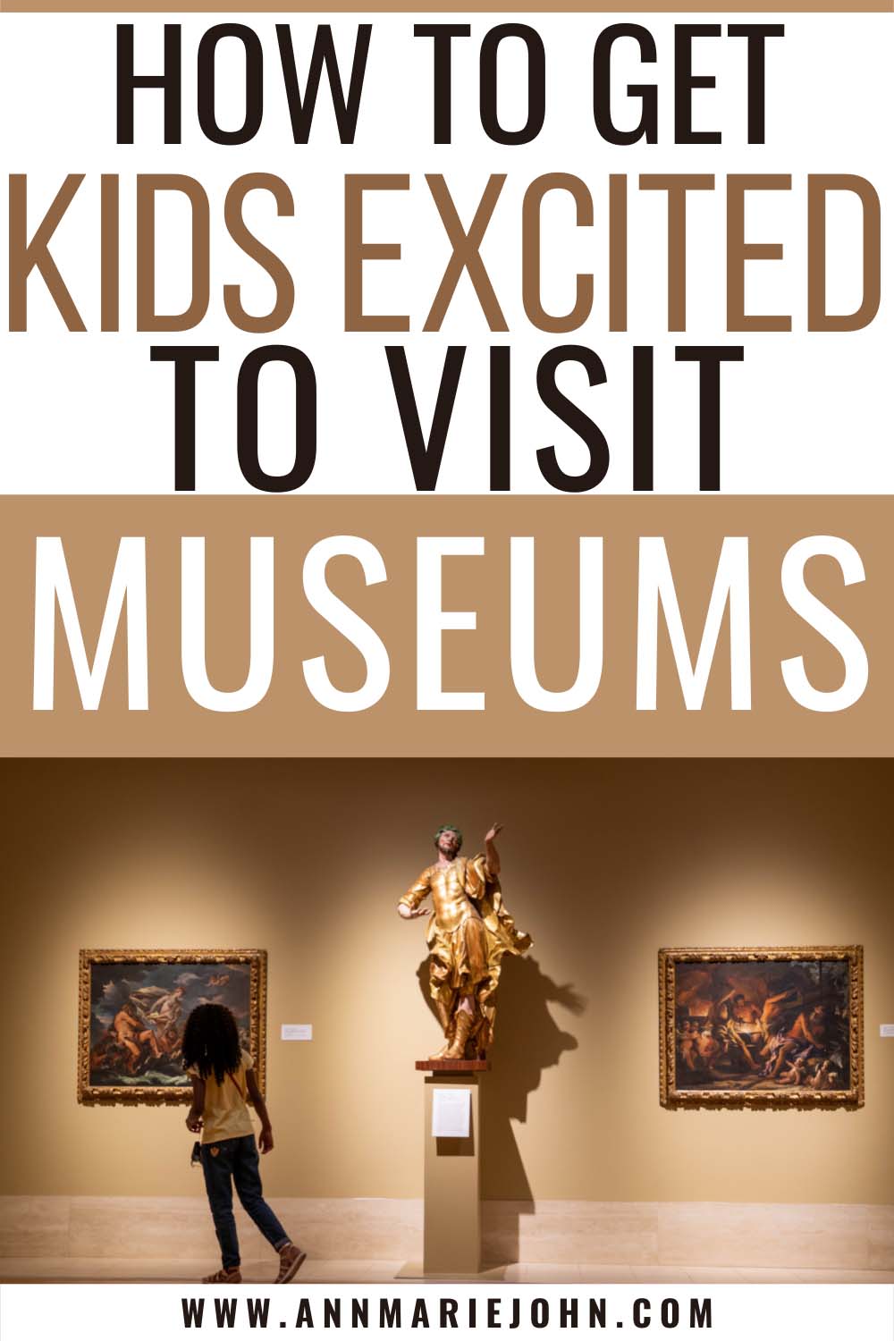 Get Your Kids Excited to Visit Museums