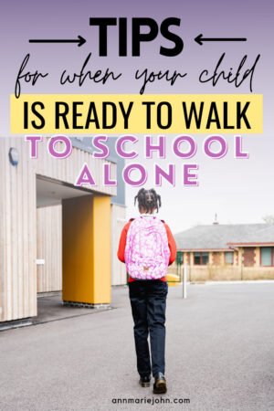 Tips for When Your Child is Ready to Walk to School Alone - AnnMarie John