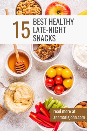 15 Best Healthy Late Night Snacks - AnnMarie John