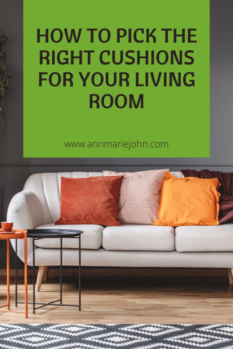 How to Pick the Right Cushions for Your Living Room - AnnMarie John