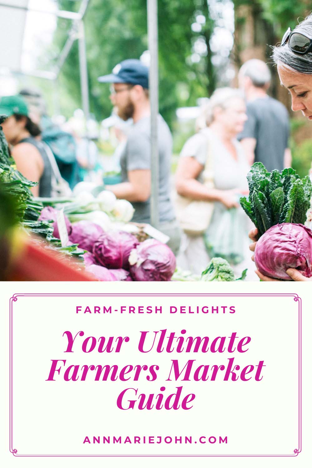 Your Ultimate Farmers Market Guide