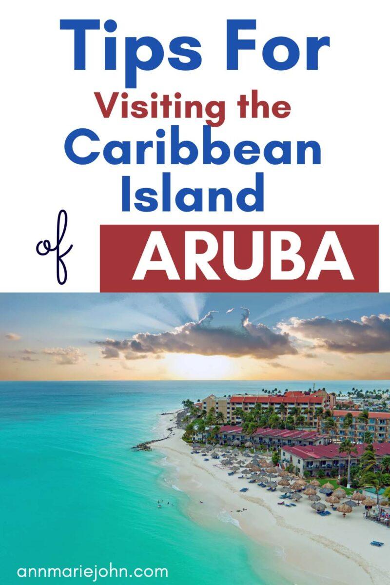 Tips for Visiting the Caribbean Island of Aruba - AnnMarie John