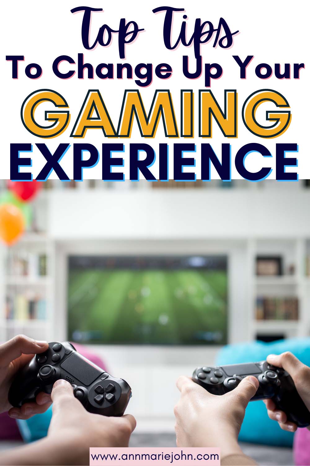 Top Tips To Change Up Your Gaming Experience