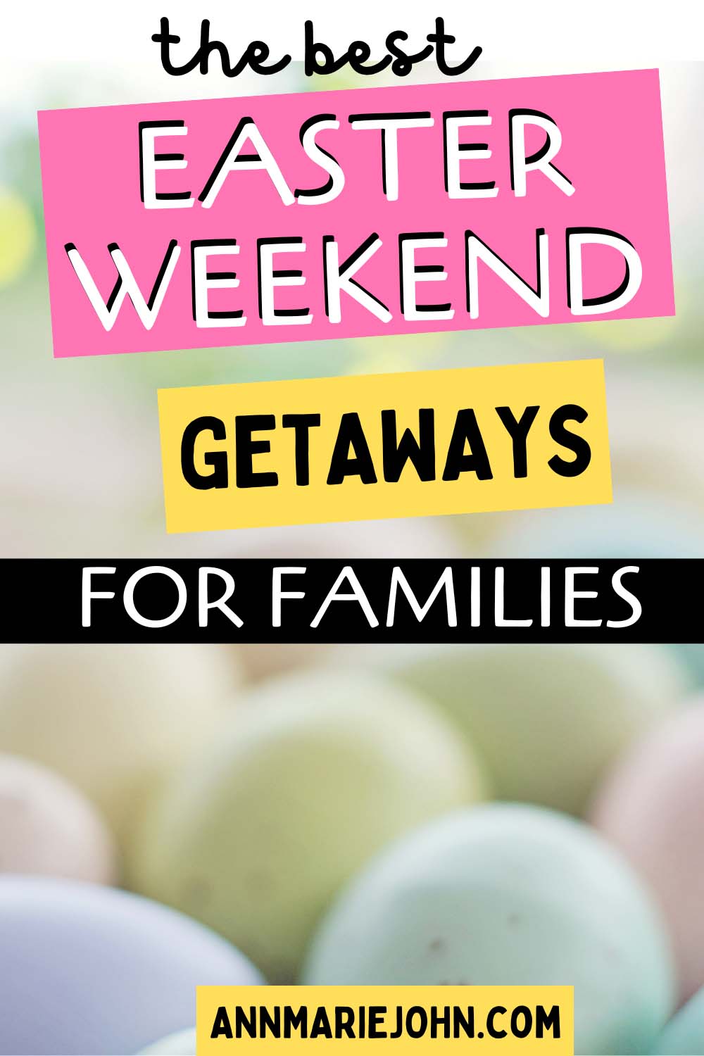 Best Easter Weekend Getaways for Families