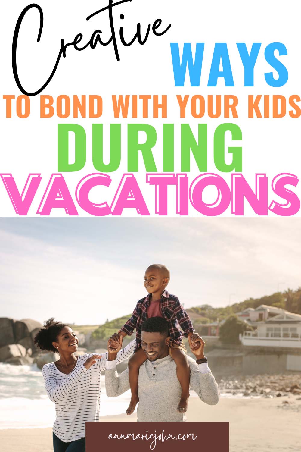Creative Ways to Bond with Your Kids During Vacations