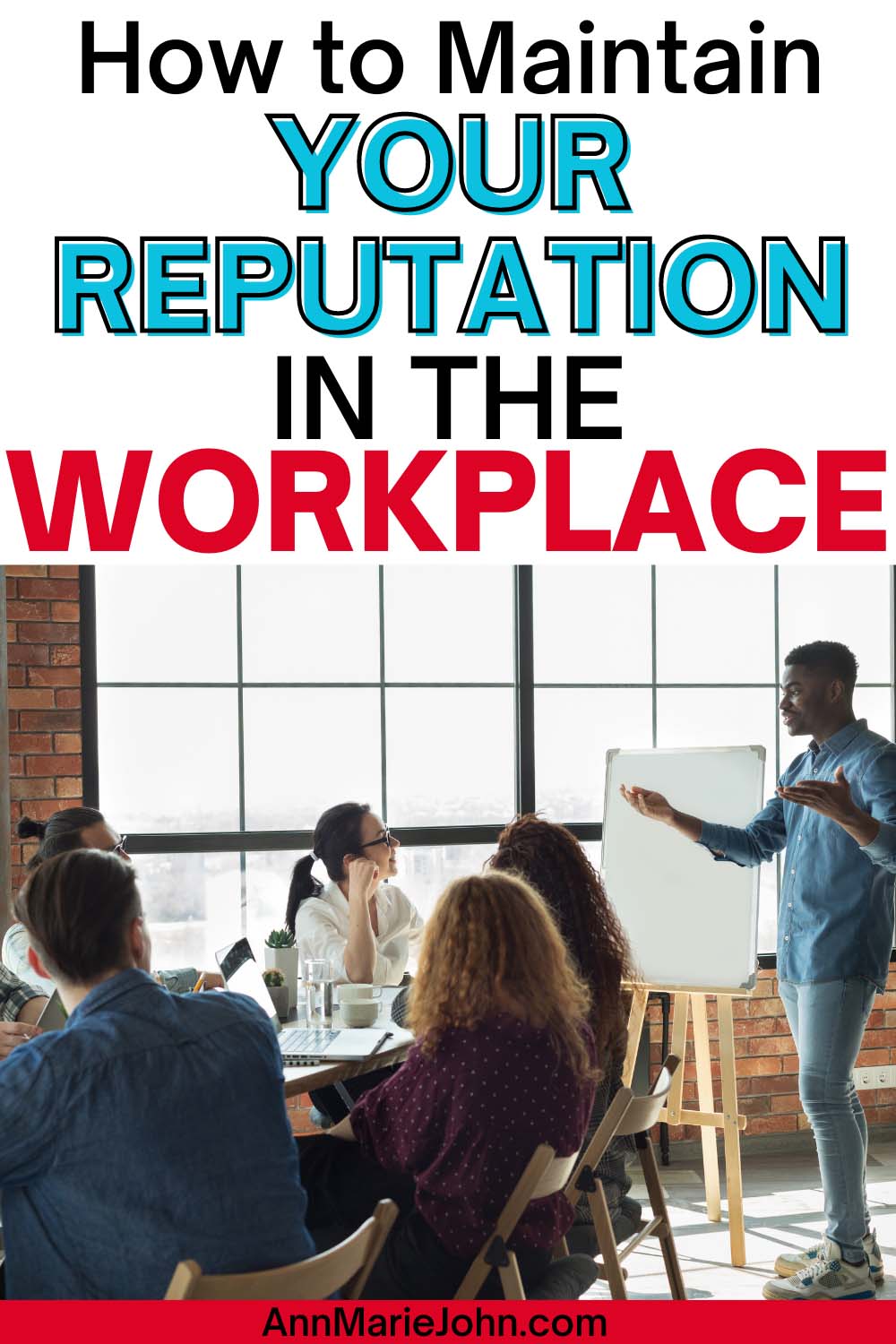 How To Maintain Your Reputation In The Workplace