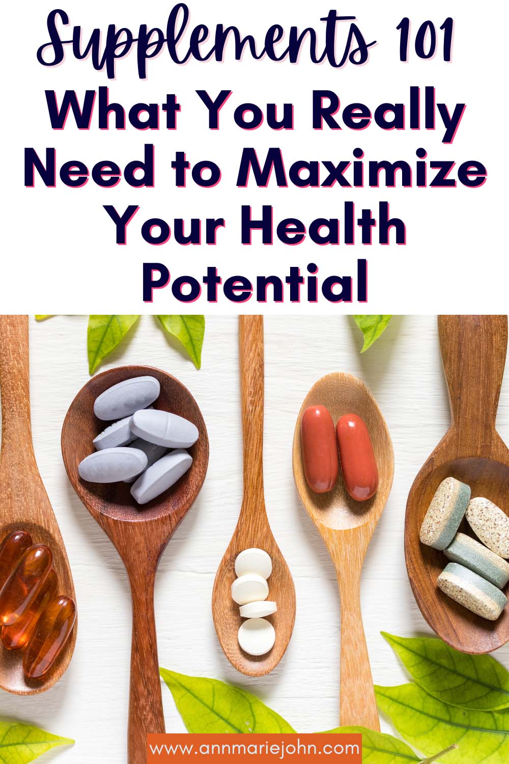Supplements 101: What You Really Need to Maximize Your Health Potential