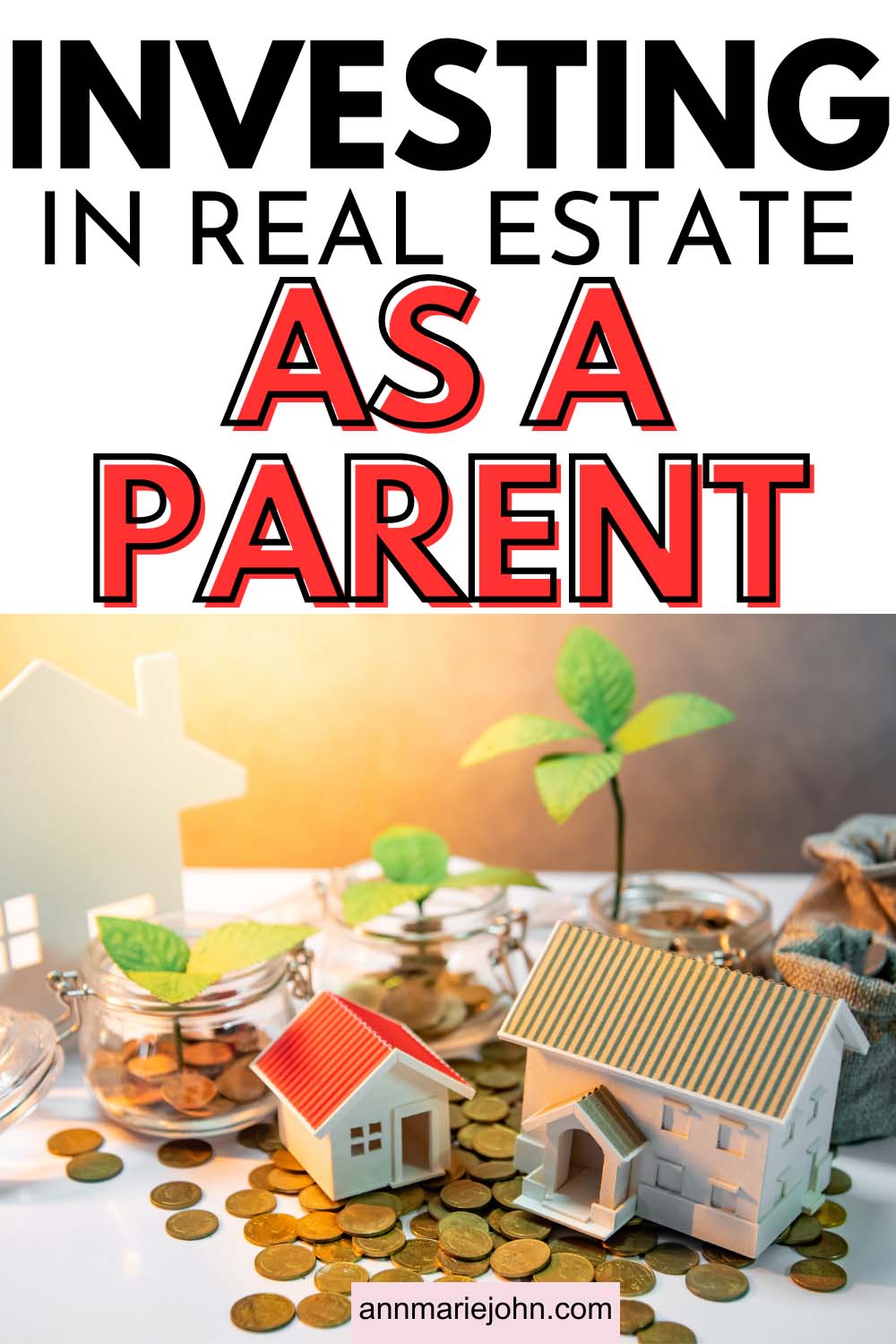 Investing In Real Estate as a Parent
