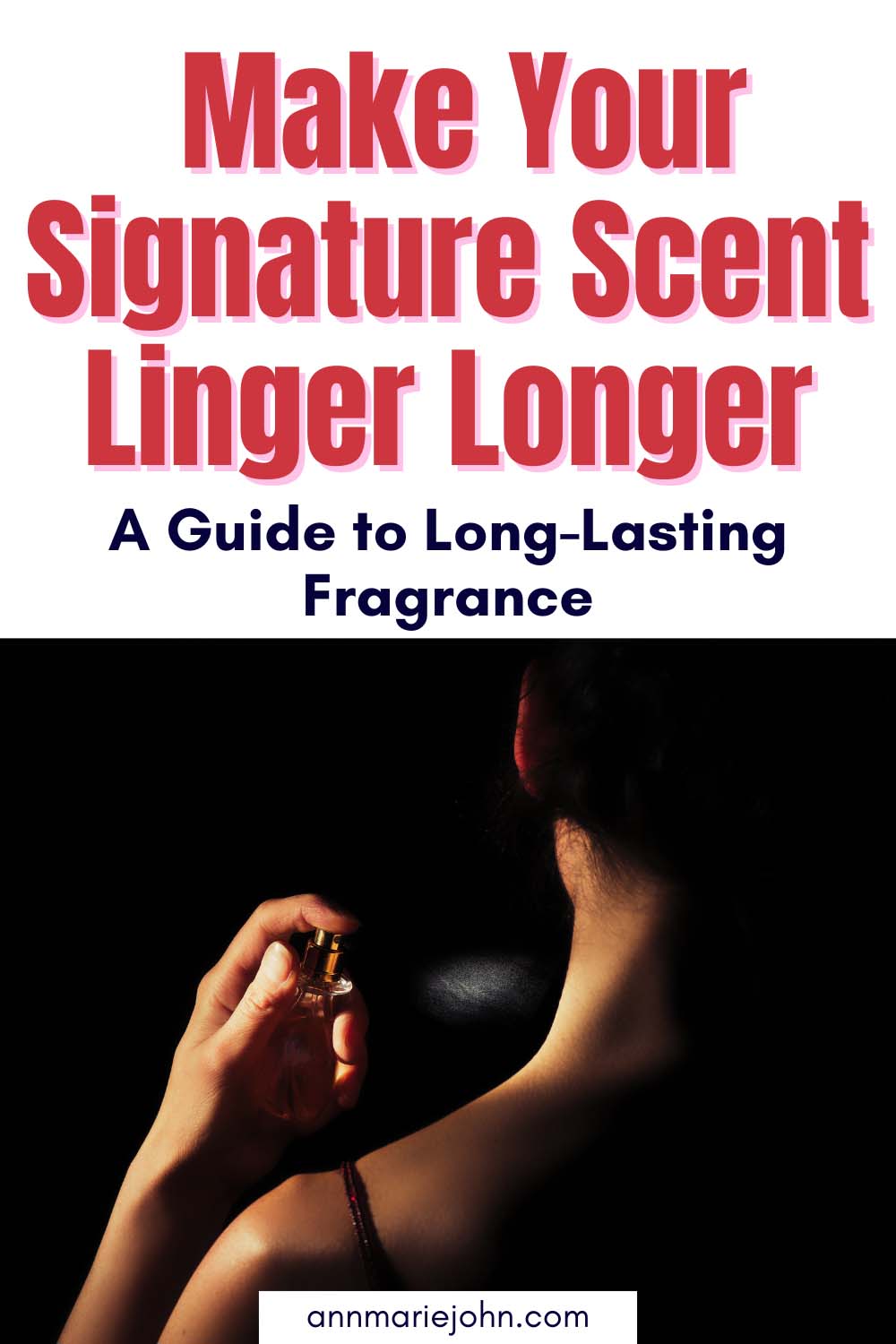 Make Your Signature Scent Linger Longer: A Guide to Long-Lasting Fragrance